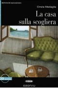 Cinzia Medaglia - La Casa Sulla Scogliera: Livello Due B1 (+ CD)