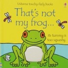 Фиона Уотт - That&#039;s Not My Frog...