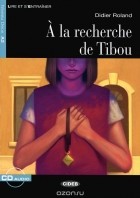 Didier Roland - A la Recherce de Tibou: Niveau deux A2 ( + CD)