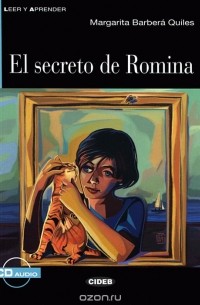 Margarita Barbera Quiles - El Secreto De Romina: Nivel segundo A2 (+ CD)