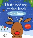 Фиона Уотт - That&#039;s Not My... Christmas: Sticker Book