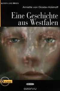 Annette von Droste-Hülshoff - Eine Geschichte aus Westfalen: Niveau Drei B1 (+ CD)