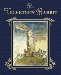 Margery Williams - The Velveteen Rabbit