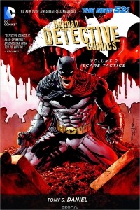 Tony S. Daniel - Batman: Detective Comics. Volume 2: Scare Tactics