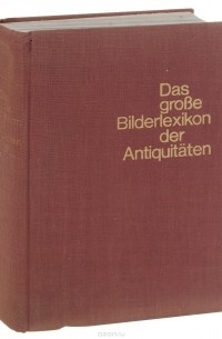  - Das große Bilderlexikon der Antiquitäten