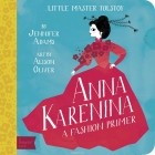 Дженнифер Адамс - Little Master Tolstoy: Anna Karenina