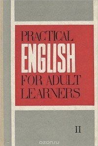  - Practical English for Adult Learners: Part 2 / Практический курс английского языка для взрослых. Часть 2