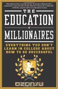 Майкл Эллсберг - The Education of Millionaires: Everything You Won't Learn in College About How to Be Successful