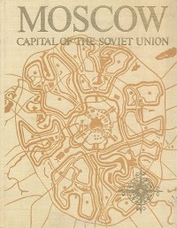  - Moscow, capital of the Soviet Union