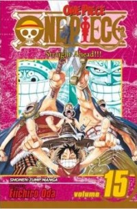 Eiichiro Oda - One Piece, Vol. 15: Straight Ahead!