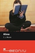 C. J. Moore - Alissa: Starter Level