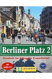  - Berliner Platz 2: Deutsch im Alltag fur Erwachsene (+ CD)