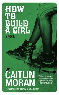 Caitlin Moran - How To Build a Girl