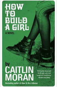 Caitlin Moran - How To Build a Girl
