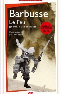 Henri Barbusse - Le Feu: Journal d'une escouade