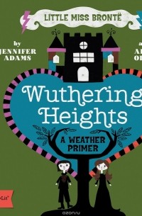 Дженнифер Адамс - Little Miss Bronte: Wuthering Heights