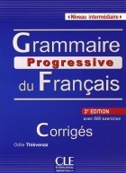 Odile Thievenaz - Grammaire Progressive du Francais: Corriges