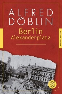 Alfred Döblin - Berlin Alexanderplatz