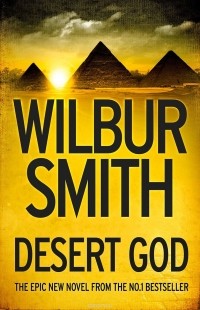 Wilbur Smith - Desert God