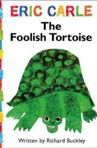  - The Foolish Tortoise (World of Eric Carle)