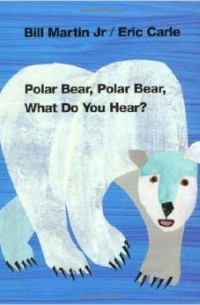  - Polar Bear, Polar Bear, What Do You Hear?