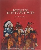 Daniel Gibson - Kevin Red Star: Crow Indian Artist