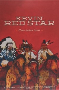 Daniel Gibson - Kevin Red Star: Crow Indian Artist