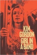 Kim Gordon - Girl in a Band