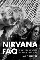 Джон Д. Люрсен - Nirvana FAQ: All That&#039;s Left to Know about the Most Important Band of the 1990s