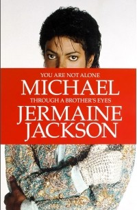 Jermaine Jackson - You Are Not Alone: Michael: Through a Brother's Eyes