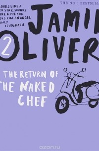 Джейми Оливер - The Return of the Naked Chef