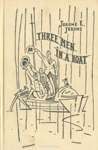 Джером К. Джером - Three Men in a Boat (To Say Nothing of the Dog)