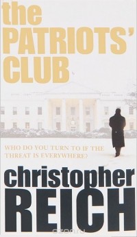 Christopher Reich - The Patriots' Club
