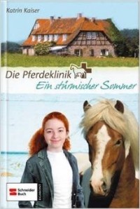 Katrin Kaiser - Die Pferdeklinik 01. Ein stürmischer Sommer