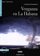Lorenzo Guerrero - Venganza en la Habana: Nivel segundo A2 ( + CD)