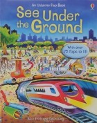  - See Under The Ground
