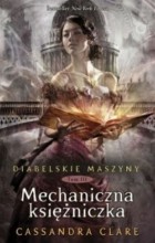 Cassandra Clare - Mechaniczna księżniczka