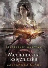 Cassandra Clare - Mechaniczna księżniczka