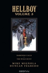  - Hellboy Library Edition, Volume 5: Darkness Calls and The Wild Hunt (сборник)