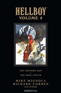 Mike Mignola - Hellboy Library Edition, Volume 4: The Crooked Man and The Troll Witch (сборник)