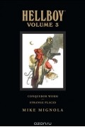 Hellboy Library Edition, Volume 3: Conqueror Worm and Strange Places