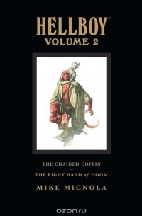 Mike Mignola - Hellboy Library Edition, Volume 2: The Chained Coffin, The Right Hand of Doom, and Others (сборник)