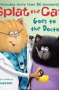 Роб Скоттон - Splat the Cat Goes to the Doctor