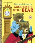 Петси Скарри - Good Night, Little Bear