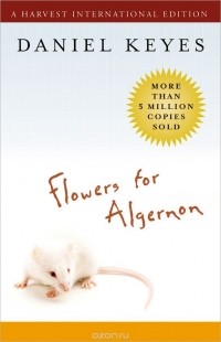 Дэниел Киз - Flowers for Algernon