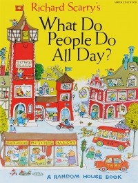Ричард Скарри - What do People do All Day?