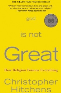 Christopher Hitchens - God Is Not Great: How Religion Poisons Everything