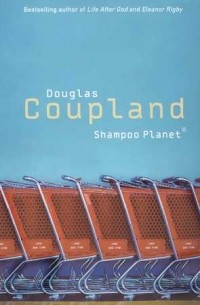 Douglas Coupland - Shampoo Planet