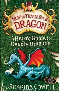 How to Train Your Dragon: A Hero's Guide to Deadly Dragons