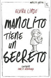 Эльвира Линдо - Manolito tiene un secreto